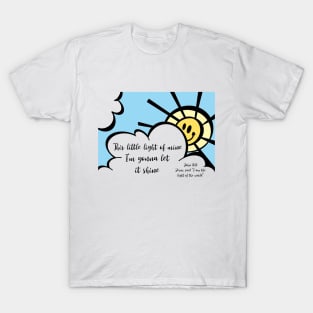 This little light of mine - I’m gonna let it shine! T-Shirt